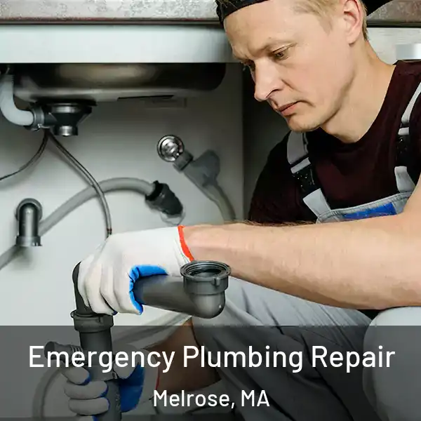  Emergency Plumbing Repair Melrose, MA