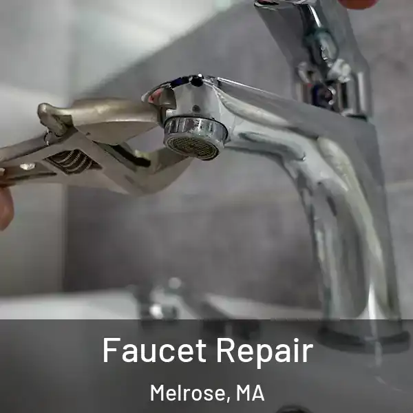  Faucet Repair Melrose, MA