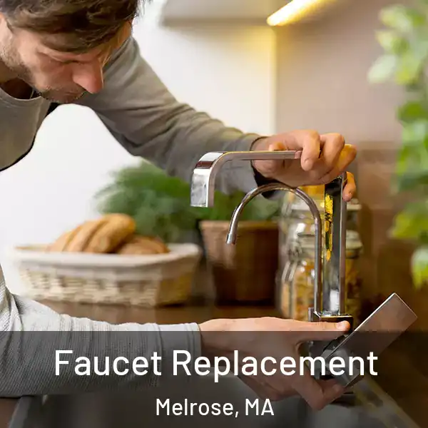  Faucet Replacement Melrose, MA
