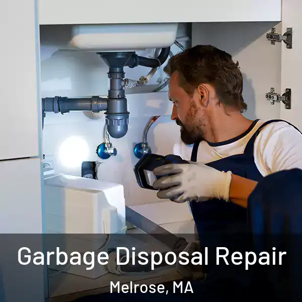  Garbage Disposal Repair Melrose, MA
