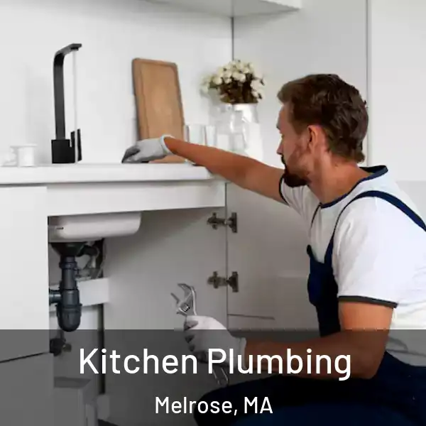  Kitchen Plumbing Melrose, MA