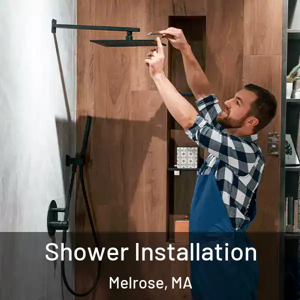  Shower Installation Melrose, MA