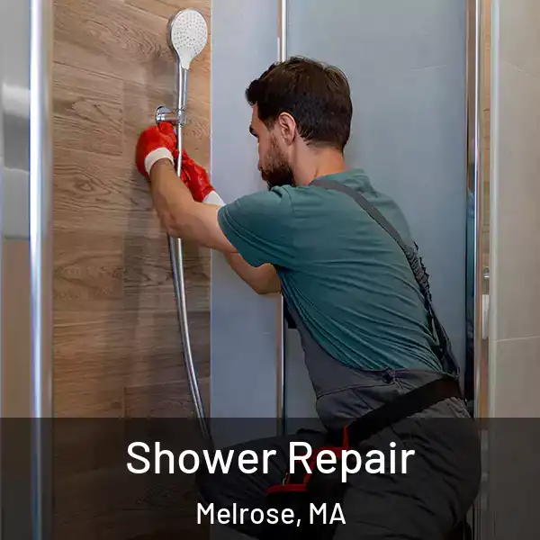  Shower Repair Melrose, MA