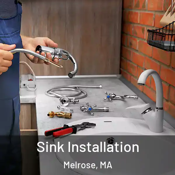  Sink Installation Melrose, MA