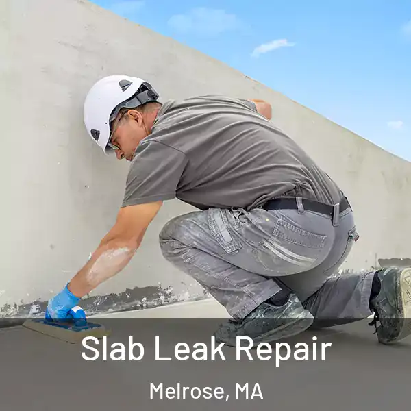  Slab Leak Repair Melrose, MA