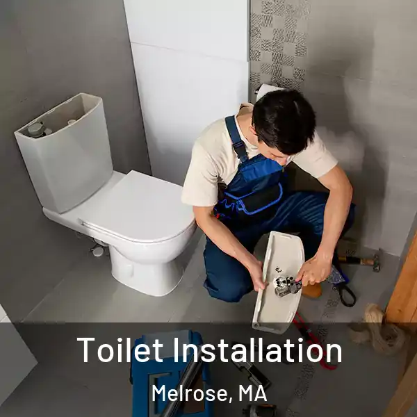  Toilet Installation Melrose, MA