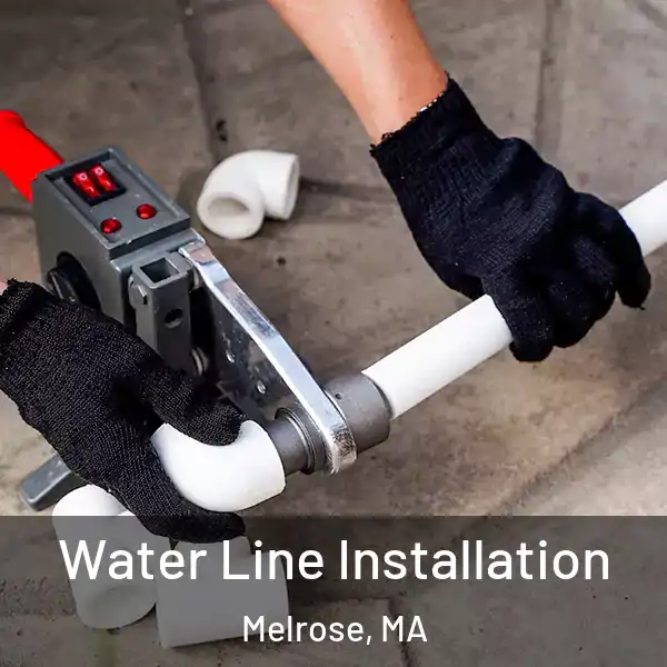  Water Line Installation Melrose, MA